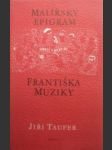 Malířský epigram františka muziky - taufer jiří - náhled