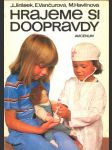 Hrajeme si doopravdy jirásek jaroslav, vančurová eva, havlíno - náhled