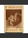 Rudolf Kremlička (Musaion svazek VI.) (francouzská verze)[český moderní malíř, malba, klasická moderna, Tvrdošíjní] - náhled