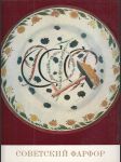 Soviet Porcelain / Sovetskij farfor: The Artistry of the Lomonosov Porcelain Factory Leningrad - náhled