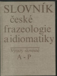 Slovník české frazeologie a idiomatiky - výrazy slovesné a-p - náhled